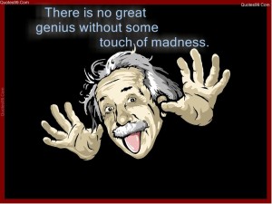 There-is-no-great-genius-without-some-touch-of-madness_1